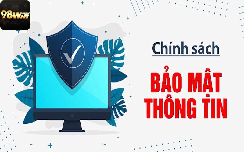 Chính Sách Bảo Mật 1 5 chính sách bảo mật thông tin người dùng tại 98Win