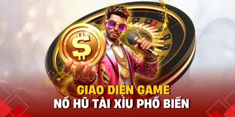Nổ Hũ Tài Xỉu Là Gì? Cách Chơi, Cơ Hội Và Cạm Bẫy 2025 1 Giao diện game nổ hũ tài xỉu phổ biến